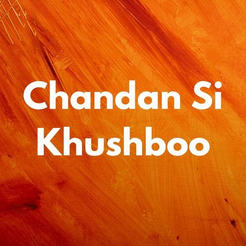 Chandan Si Khushboo