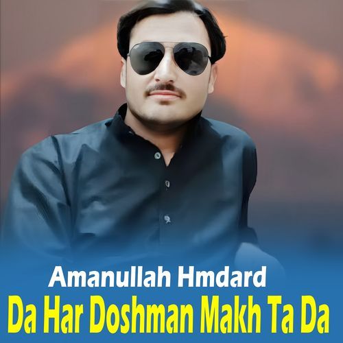 Da Har Doshman Makh Ta Da Ghra Ghundi Walyarh Di