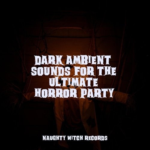 Dark Ambient Sounds for the Ultimate Horror Party_poster_image