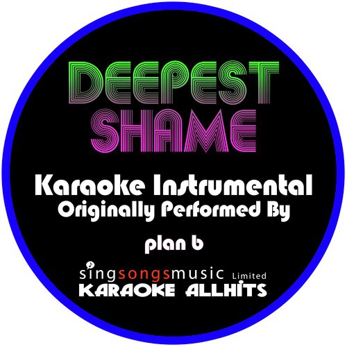Deepest Shame (Originally Performed By Plan B) [Instrumental Version]
