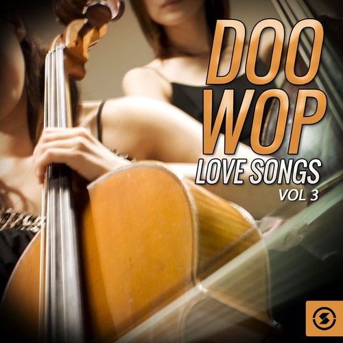 Doo Wop Love Songs, Vol. 3