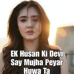 Ek Husan Ki Devi Sa Mujha Peyar Huwa Ta-OFgjWBZaYEo