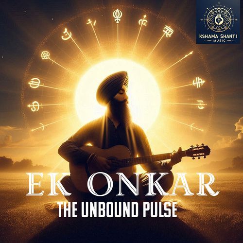 Ek Onkaar (The Unbound Pulse)