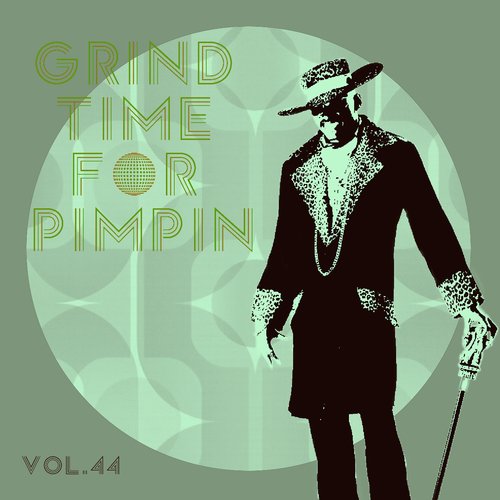 Grind Time For Pimpin,Vol.44