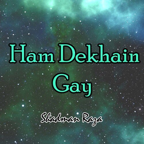 Ham Dekhain Gay