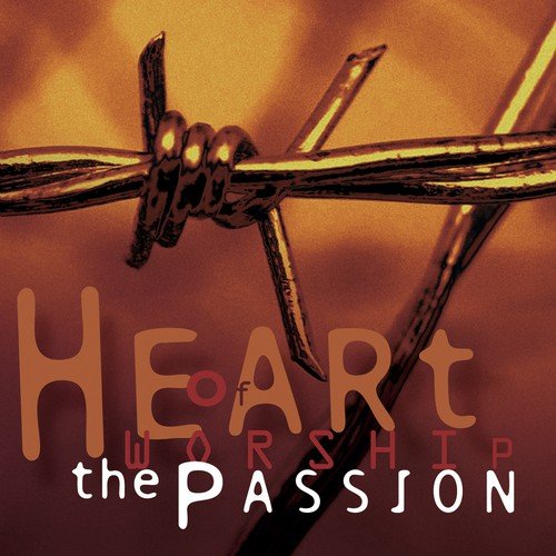 Heart Of Worship Passion