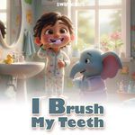 I Brush My Teeth