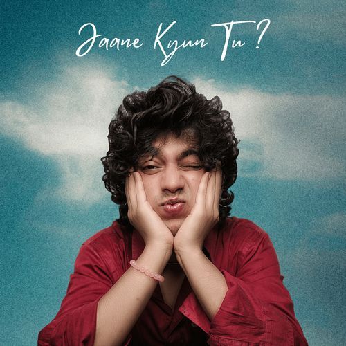Jaane Kyun Tu