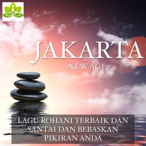 Jakarta New Age: Lagu Rohani Terbaik dan santai dan bebaskan pikiran Anda_poster_image