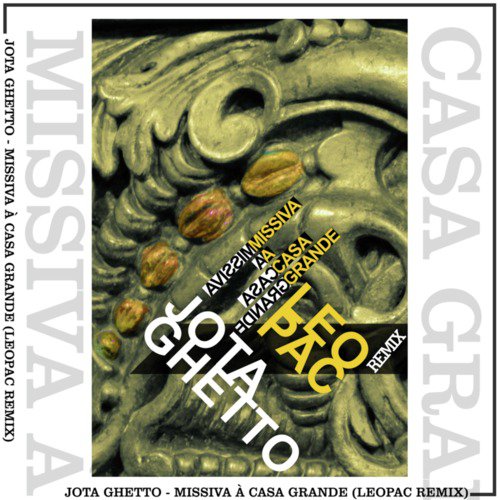 Jota Ghetto - Missiva a Casa Grande (Leopac Remix) cover art