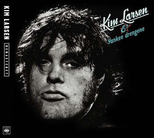 Kim Larsen &amp; Yankee Drengene (Remastret) (Remastret)