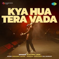 Kya Hua Tera Vada-AylfWgJ0Vgo