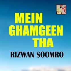 Mein Ghamgeen Tha