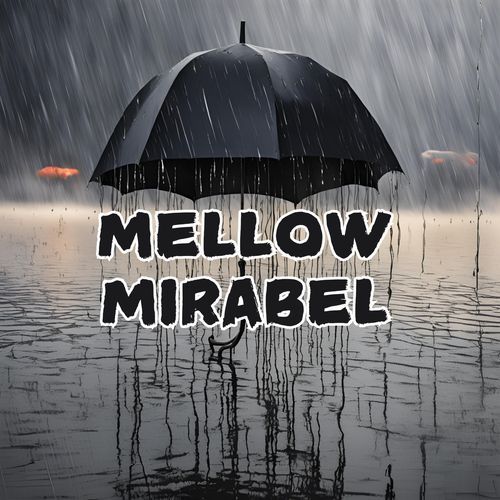 Mellow Mirabel - Soothing Rain  Sounds for Sleep and Serenity