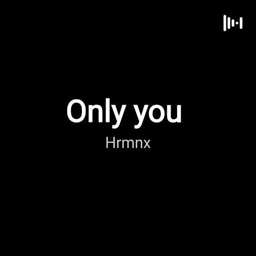 Only you