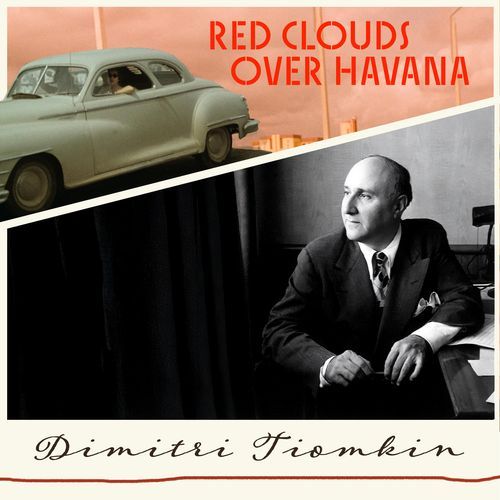 Red Clouds Over Havana - Exotic Film Music by Dimitri Tiomkin