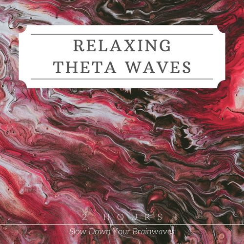 Relaxing Theta Waves (2 Hours): Slow Down Your Brainwaves_poster_image