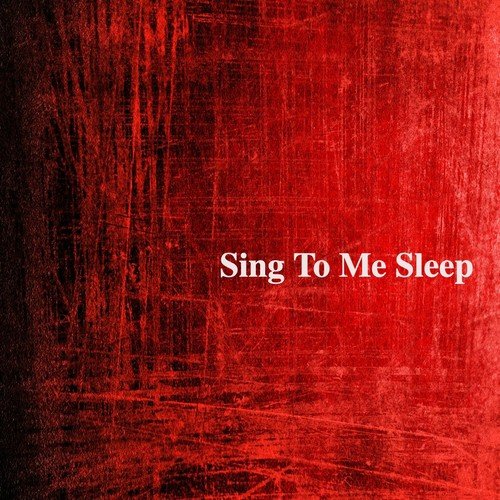 Sing to Me Sleep