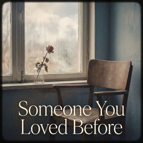 Someone You Loved Before