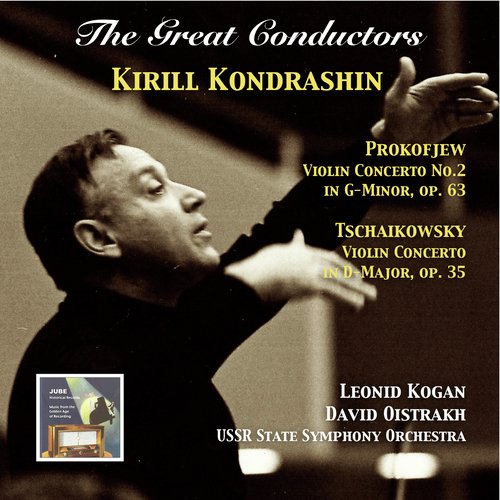 The Great Conductors: Kirill Kondrashin Conducts Prokofiev & Tschaikovsky Concertos