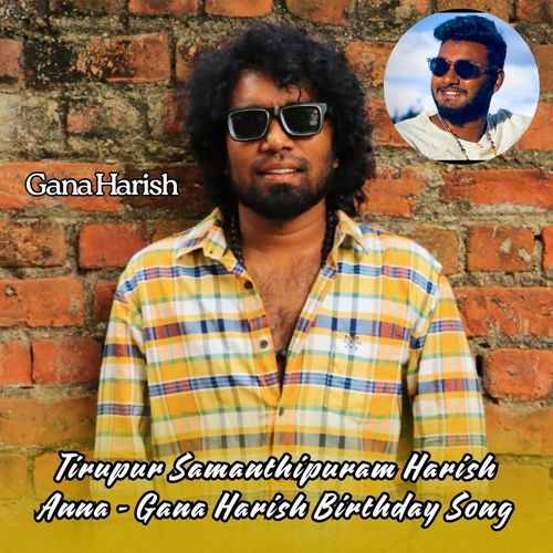 Tirupur Samanthipuram Harish Anna - Gana Harish Birthday Song