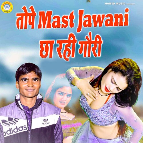 Tope Mast Jawani Chha Rahi Gouri