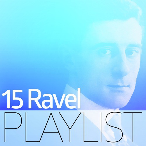 15 Ravel Playlist