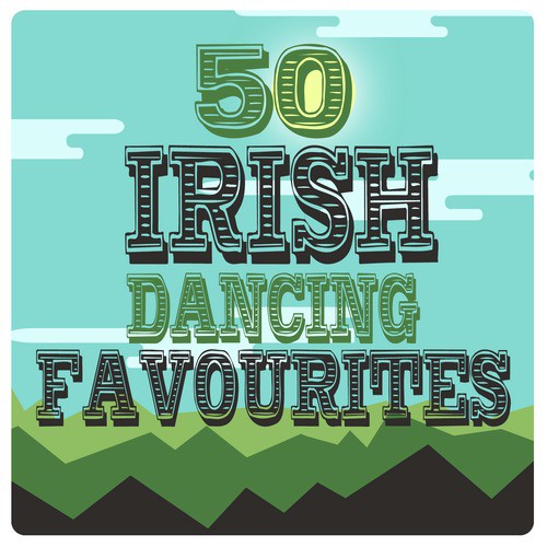 50 Irish Dancing Favourites
