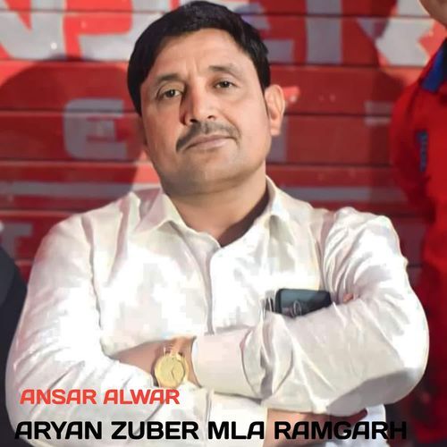 ARYAN ZUBER MLA RAMGARH