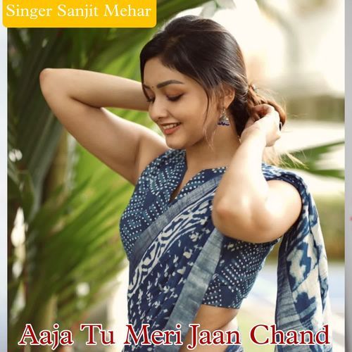 Aaja Tu Meri Jaan Chand