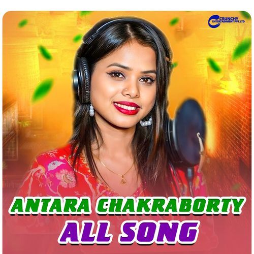 Antara Chakraborty All Song