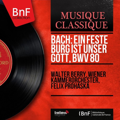 Bach: Ein feste Burg ist unser Gott, BWV 80 (Mono Version)