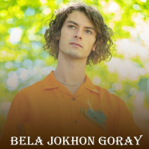 Bela Jokhon Goray