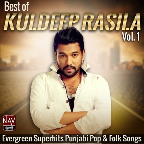 Best Of Kuldeep Rasila, Vol.1 Evergreen Super Hits Punjabi Pop, Folk Songs