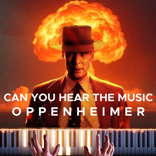 Can You Hear The Music - Oppenheimer (Piano Version)