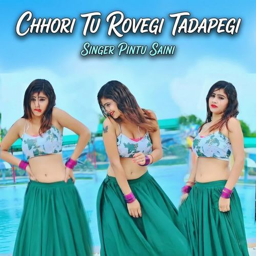 Chhori tu rovegi tadapegi