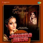 Dachi Waleya Jhankar Beats