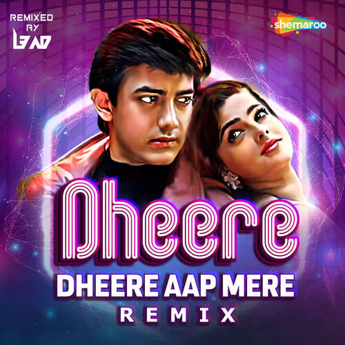 Dheere Dheere Aap Mere (Remix)