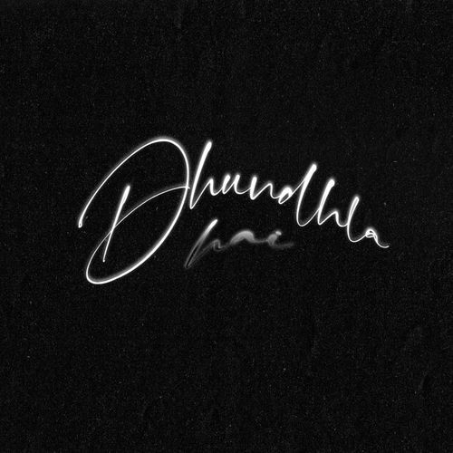 Dhundhla Hai