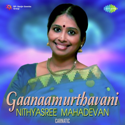 Gaanaamurthavani - Nithyasree Mahadevan