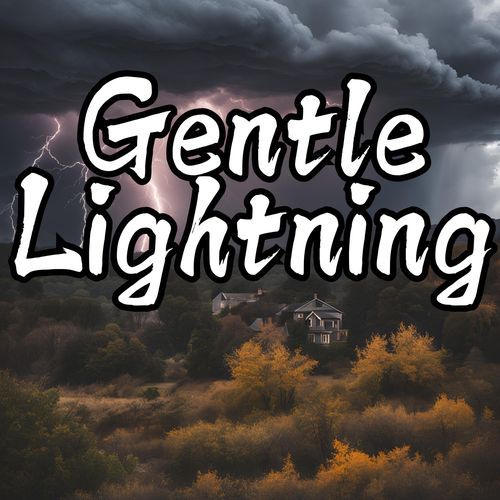 Gentle Lightning - Gentle Thunderstorm Music for Slumber