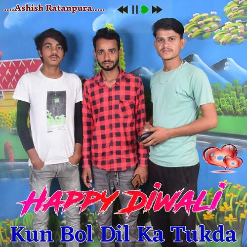 Happy Diwali Kun Bol Dil Ka Tukda