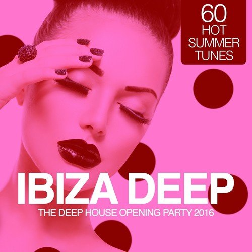 IBIZA Deep - The Deep House Opening Party 2016 (60 Hot Summer Tunes)