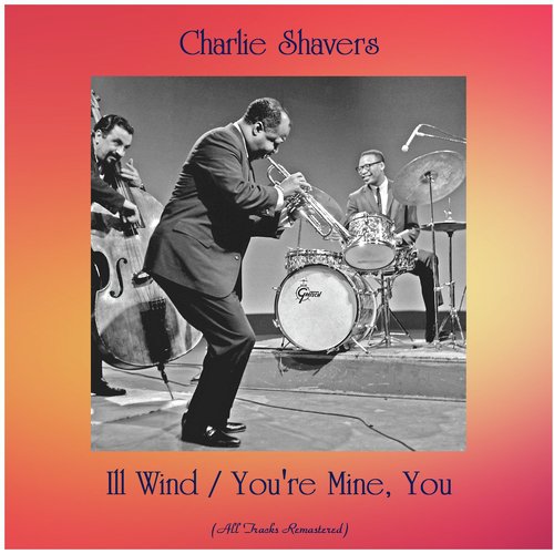 Ill Wind / You&#039;re Mine, You (All Tracks Remastered)