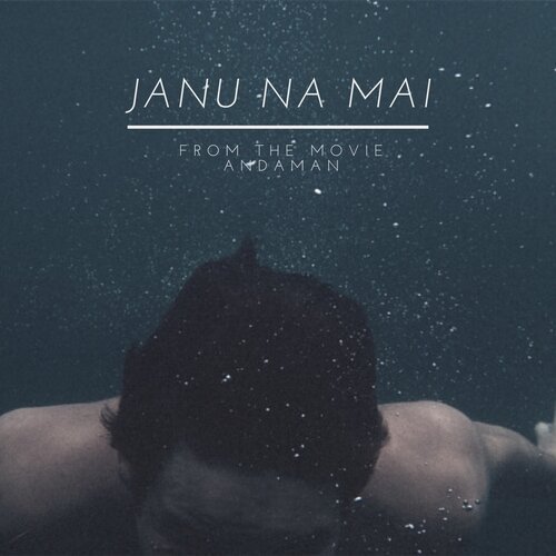 Janu Na Mai (From "Andaman") (Title Track)