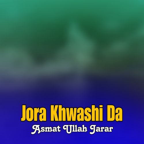 Jora Khwashi Da