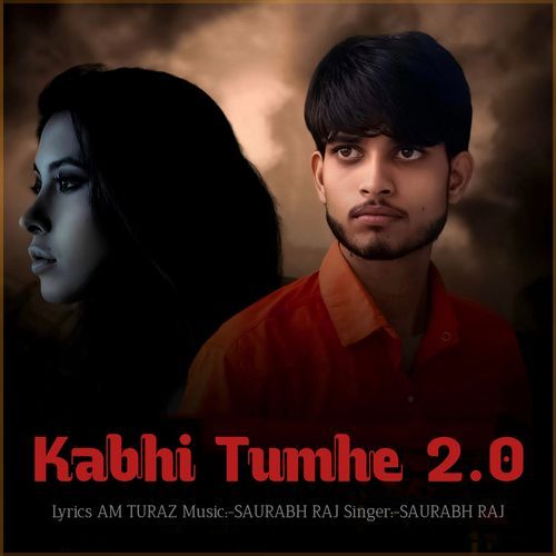 Kabhi Tumhe 2.0