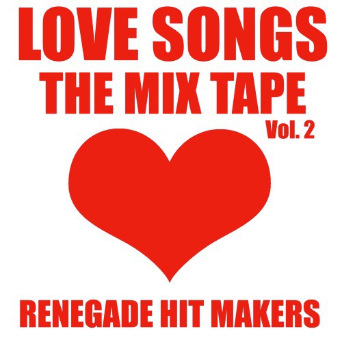 Love Songs - The Mix Tape Vol. 2