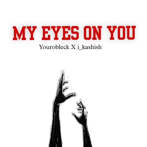 MY EYES ON YOU