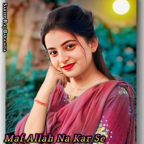 Maf Allah Na Kar Se
